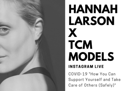 Instagram Live: TCM Models x Hannah Larson - COVID-19
